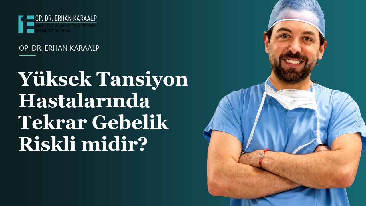 Yüksek Tansiyon Hastalarında Tekrar Gebelik Riskli midir?