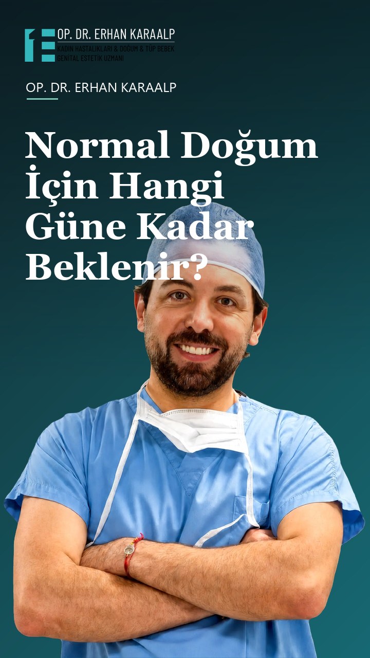 Normal Doğum İçin Hangi Güne Kadar Beklenir?