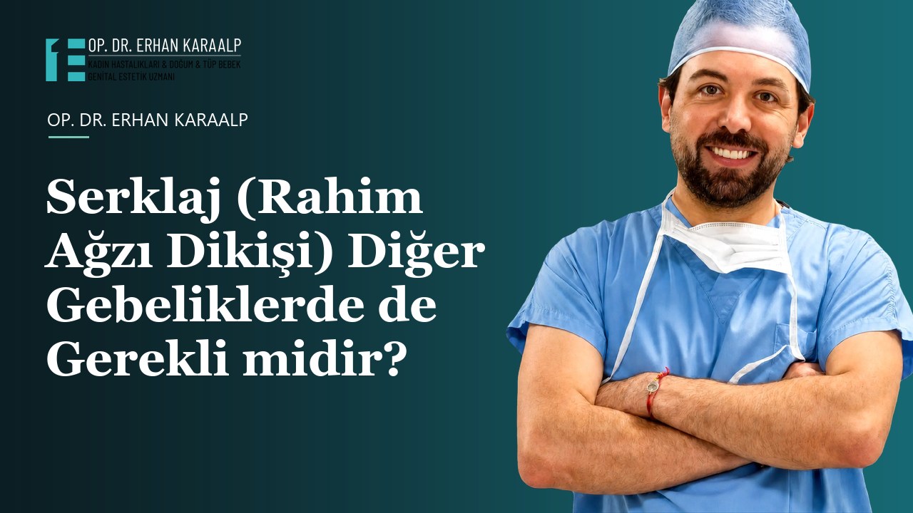Serklaj (Rahim Ağzı Dikişi) Diğer Gebeliklerde de Gerekli midir?
