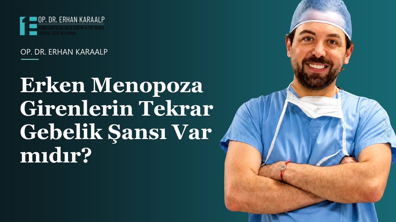 Erken Menopoza Girenlerin Tekrar Gebelik Şansı Var mıdır?