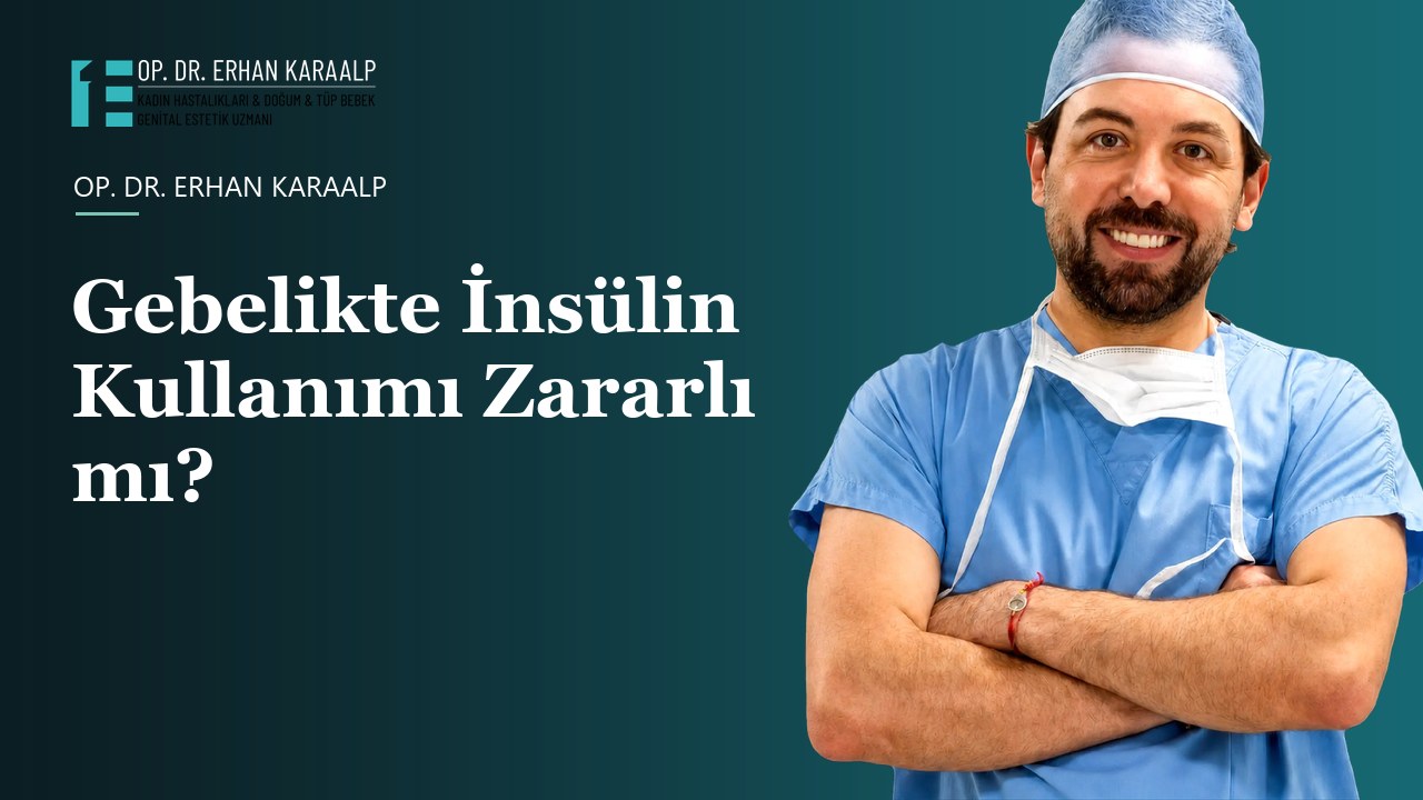 Gebelikte İnsülin Kullanımı Zararlı mı?